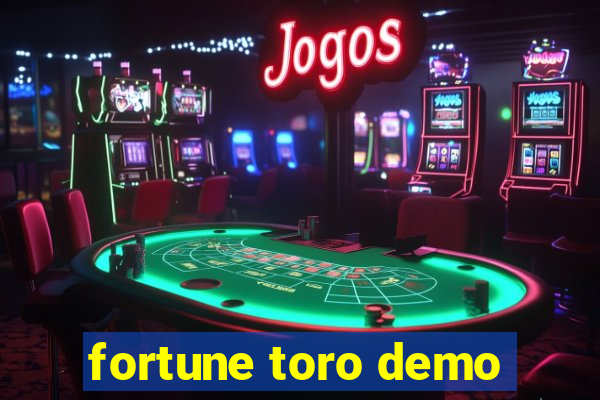 fortune toro demo